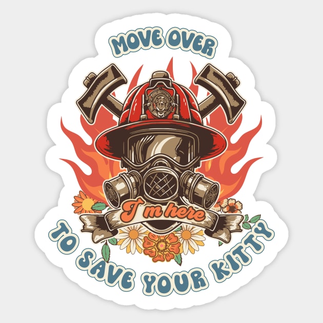 Firefighter woman Fire girl floral groovy funny sarcastic quote Move over I am here to save your kitty Sticker by HomeCoquette